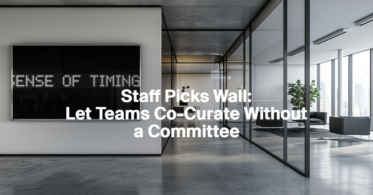 Staff Picks Wall: Let Teams Co-Curate Without a Committee
